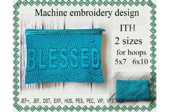 Blessed Zippered Bag: In The Hoop Review